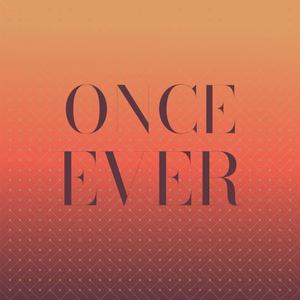 Once Ever