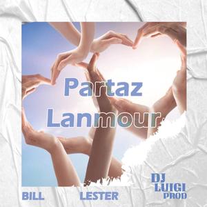 Partaz Lanmour (feat. Lester & DJ Luigi Prod)