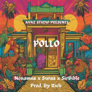 POLLO (feat. Nonamus, TSwiss & Richslf) [Explicit]