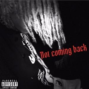 Not Coming Back (Explicit)