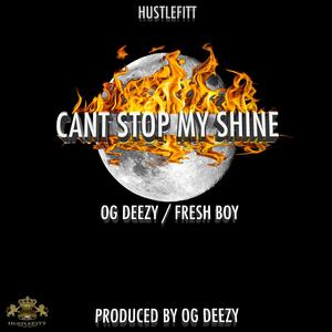 Cant Stop My Shine (feat. Fresh Boy)