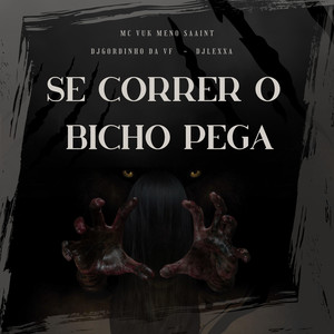 SE CORRER O BICHO PEGA (Explicit)