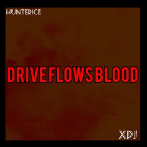 Drive Flows Blood