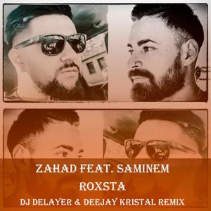 Roxsta(feat. Zahad) (Dj DeLaYeR & Deejay Kristal Remix|Explicit)