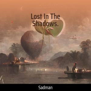 Lost in the Shadows.