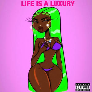 Life Is A Luxury (Explicit)