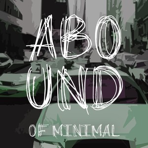 Abound of Minimal, Pt. 5