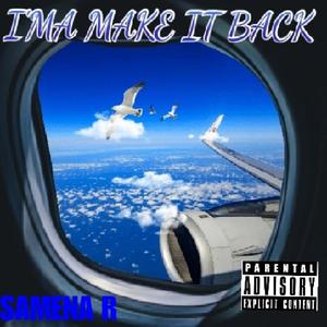 I`ma Make It Back (Explicit)