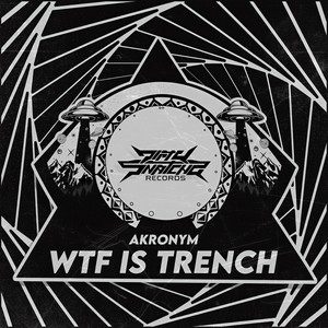 WTF Is Trench (Explicit)