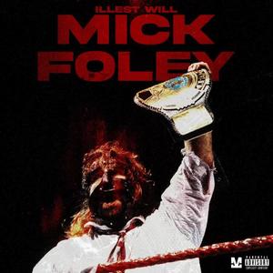 MICK FOLEY (Explicit)