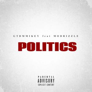 Politics (feat. MoDrizzle) (Explicit)