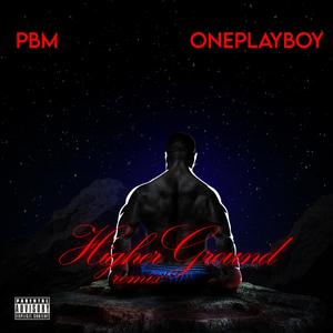 Higher Ground (feat. Oneplayboy) (Remix|Explicit)