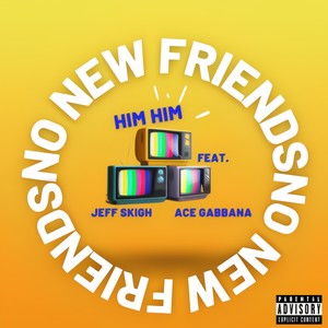 No New Friends (feat. Jeff Skigh & Ace Gabbana) [Remix] [Explicit]