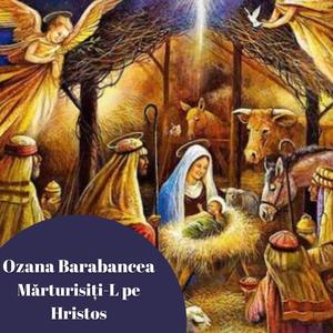 Mărturisiți-L pe Hristos