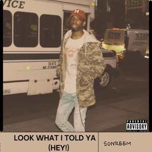 Look What I Told Ya (Hey!) [Explicit]