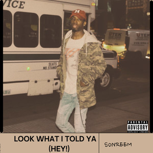Look What I Told Ya(Hey!) (Explicit)