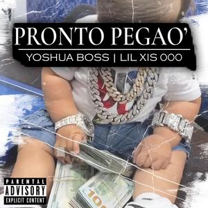 Pronto Pegao(feat. Lil Xis 000) (Explicit)