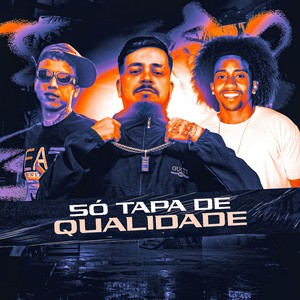 SÓ TAPA DE QUALIDADE (Explicit)