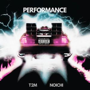 PERFORMANCE (feat. NOICHI) (Explicit)