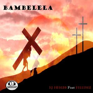Bambelela(feat. Fillingz)