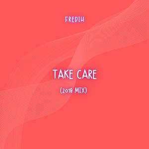 Take Care (2018 Mix)