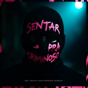 Sentar pra Criminoso