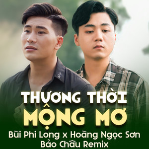 Thương Thời Mộng Mơ (Bảo Châu Remix)