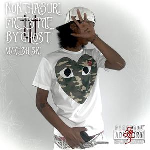 Nonthaburi Freestyle (feat. GHO$T) (Explicit)