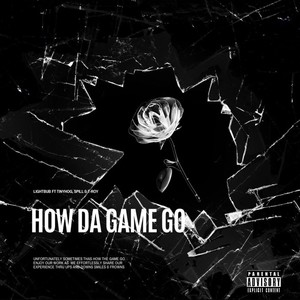 How Da Game Go (feat. Tinyhog, Spill & T-Roy)