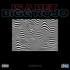 Issabet (feat. Bigg Rojo) [Explicit]