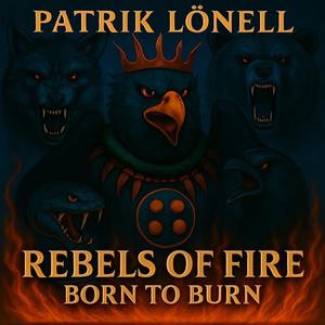 Rebels of Fire Born to Burn封面