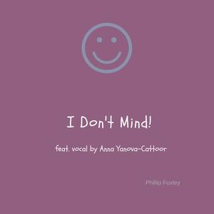 I Don't Mind! (feat. Anna Yanova-Cattoor & Wilbert Condez Escalona)