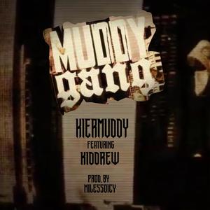 Muddy Gang (feat. Kiddrew) (Explicit)