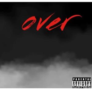 It's Over (Explicit)