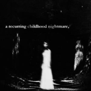 a recurring childhood nightmare (Explicit)