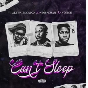 Can't sleep (feat. Abiolachase & Adetobi)