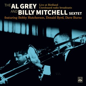 Al Grey & Billy Mitchell Sextet - Live at Birdland Unrelease Radio Broadcasts (Live at Birdland 1962)