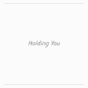 Holding You