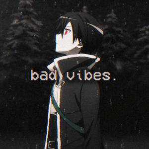 Bad Vibes (Explicit)