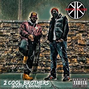 2 Cool Brothers (feat. Bootz & Rhyno) [Explicit]