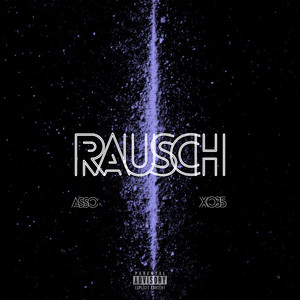 Rausch (Explicit)