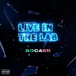 Live In The Lab (feat. Bocabn) [Explicit]