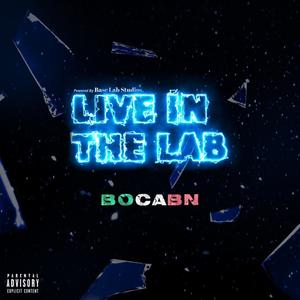 Live In The Lab (feat. Bocabn) (Explicit)