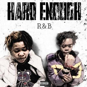 Hard Enough (feat. BABY WOOZI) [Explicit]