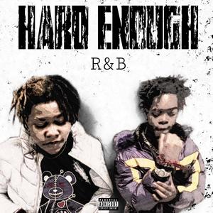 Hard Enough (feat. BABY WOOZI) (Explicit)