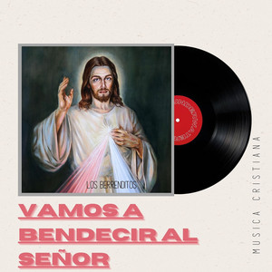 Vamos a Bendecir Al Señor