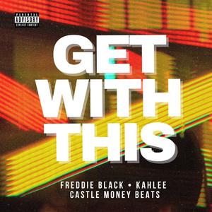 Get With This (feat. Freddie Black) [Explicit]