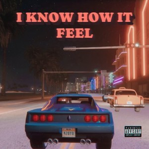 I know how it feel (Explicit)