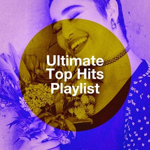 Ultimate Top Hits Playlist