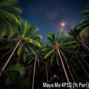 Maya Ma 4P1S (feat. Pari)